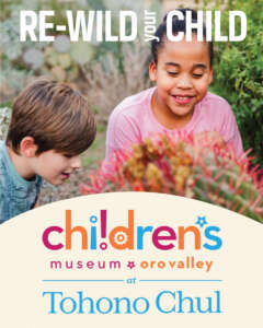 Children's Museum Oro Valley at Tohono Chul