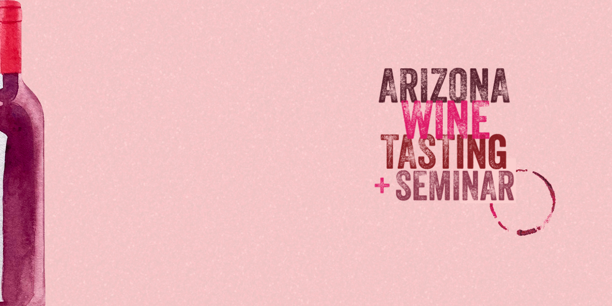 Arizona Grand Wine Tasting & Seminar at Tohono Chul